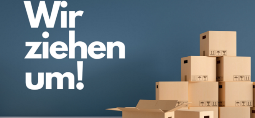 Wir ziehen um!